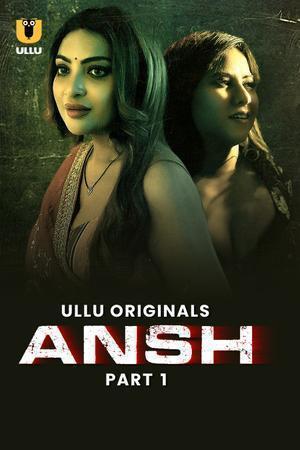 Ansh (Part-1) S01 Poster Ansh (Part-1) S01 2025 Ullu