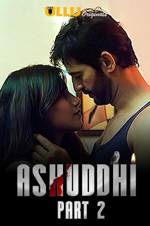 Ashuddhi Part-2 2020 Ullu