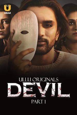 Devil (Part-1) S01 Poster Devil (Part-1) S01 2024 Ullu