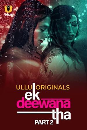Ek Deewana Tha (Part-2) S01 2024 Ullu