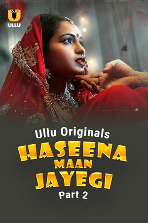 Haseena Maan Jayegi (Part-2) S01 Poster Haseena Maan Jayegi (Part-2) S01 2025 Ullu
