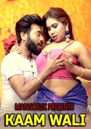 Kaam Wali Poster Kaam Wali 2021 Mango Flix