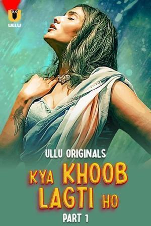 Kya Khoob Lagti Ho (Part-1) S01 Poster Kya Khoob Lagti Ho (Part-1) S01 2024 Ullu