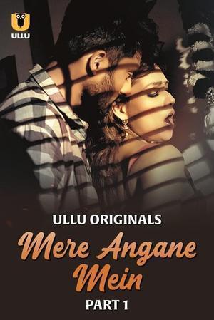Mere Angane Mein (Part-1) S01 Poster Mere Angane Mein (Part-1) S01 2025 Ullu