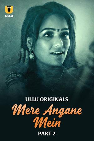 Mere Angane Mein (Part-2) S01 Poster Mere Angane Mein (Part-2) S01 2025 Ullu