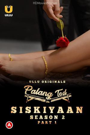 Palang Tod: Siskiyaan (Part-1) S02 2022 Ullu