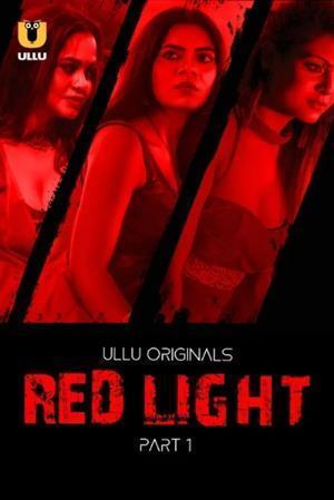 Red Light (Part-1) S01 2024 Ullu