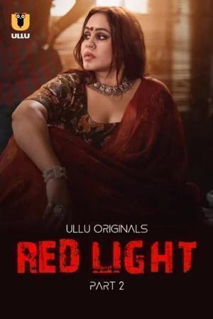 Red Light (Part-2) S01 2024 Ullu