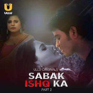 Sabak Ishq Ka S01 (Part-2) 2023 Ullu
