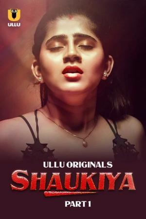 Shaukiya (Part-1) S01 Poster Shaukiya (Part-1) S01 2024 Ullu