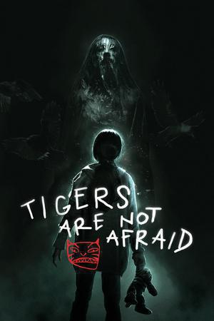 Tigers Are Not Afraid Poster Tigers Are Not Afraid 2017