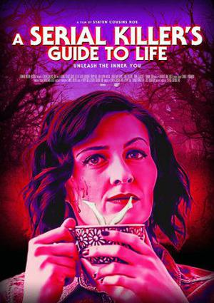 A Serial Killers Guide To Life Poster A Serial Killers Guide To Life 2019