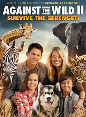 Against The Wild 2 Survive The Serengeti Poster Against The Wild 2 Survive The Serengeti 2016