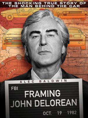 Framing John Delorean Poster Framing John Delorean 2019