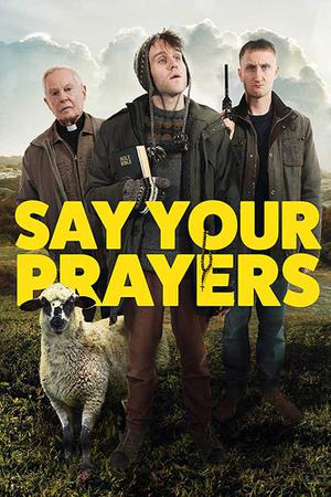 Say Your Prayers Poster Say Your Prayers 2020