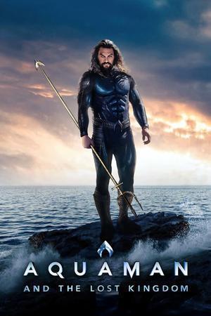 Aquaman And The Lost Kingdom Poster Aquaman And The Lost Kingdom 2023