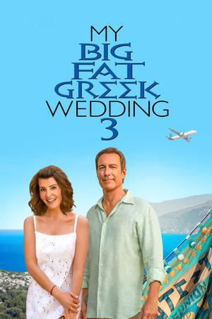 My Big Fat Greek Wedding 3 Poster My Big Fat Greek Wedding 3 2023