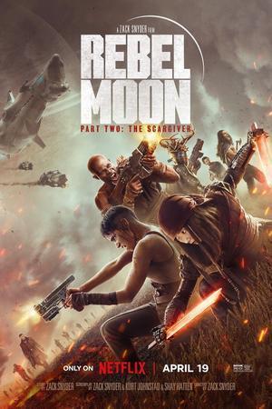 Rebel Moon - Part Two: The Scargiver Poster Rebel Moon - Part Two: The Scargiver 2024 Netflix