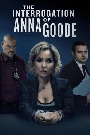 The Interrogation Of Anna Goode 2025 