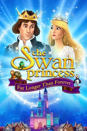 The Swan Princess: Far Longer Than Forever Poster The Swan Princess: Far Longer Than Forever 2023