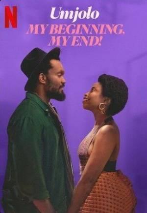 Umjolo: My Beginnings, My End! Poster Umjolo: My Beginnings, My End! 2025 Netflix