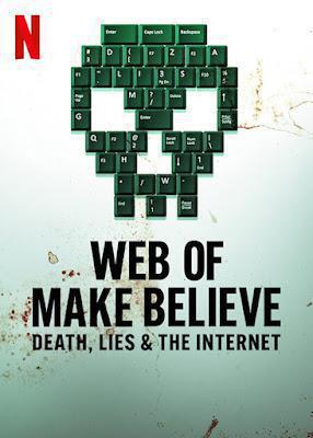 Web Of Make Believe: Death, Lies And The Internet S01 Poster Web Of Make Believe: Death, Lies And The Internet S01 2022 Netflix