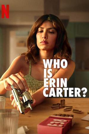 Who Is Erin Carter S01 Poster Who Is Erin Carter S01 2023 Netflix